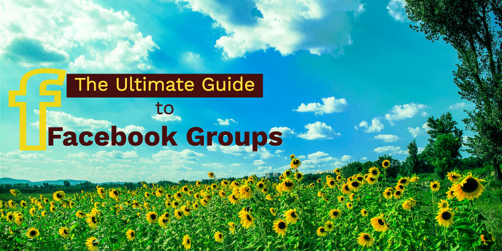 The ultimate guide to facebook groups