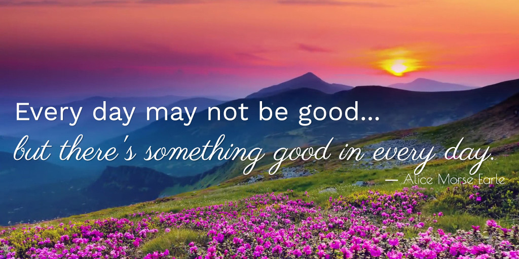 Every day may not be good