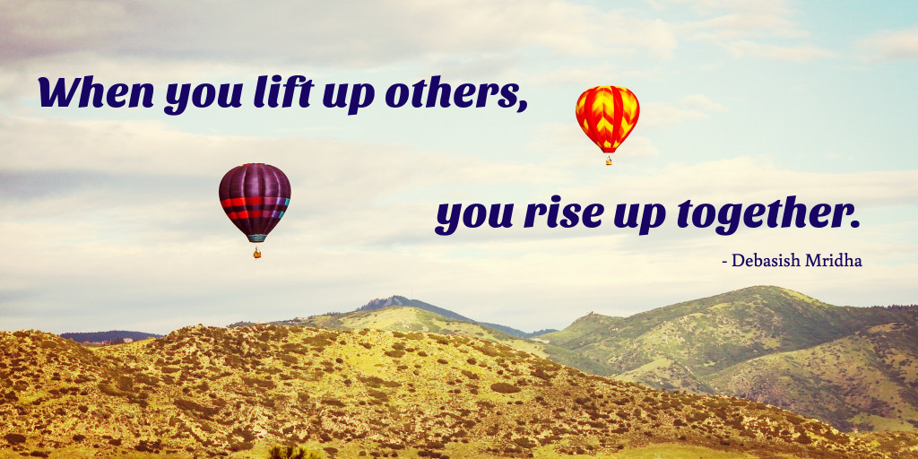 When you lift up others, you rise up together