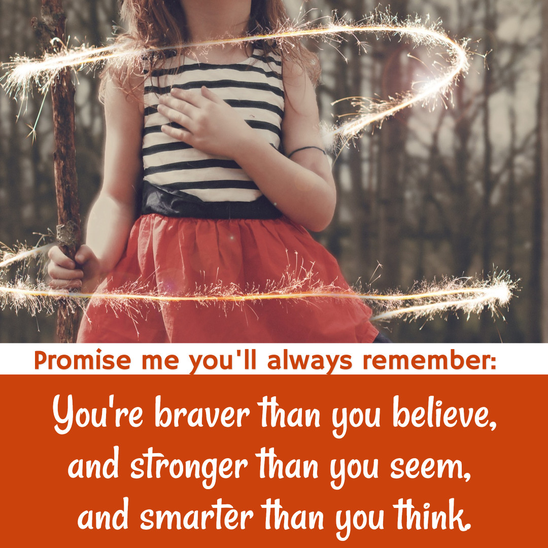 Braver, stronger and smarter