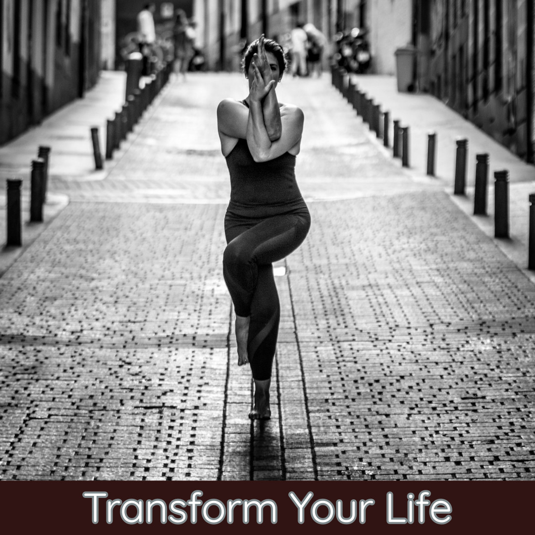 Transform your life