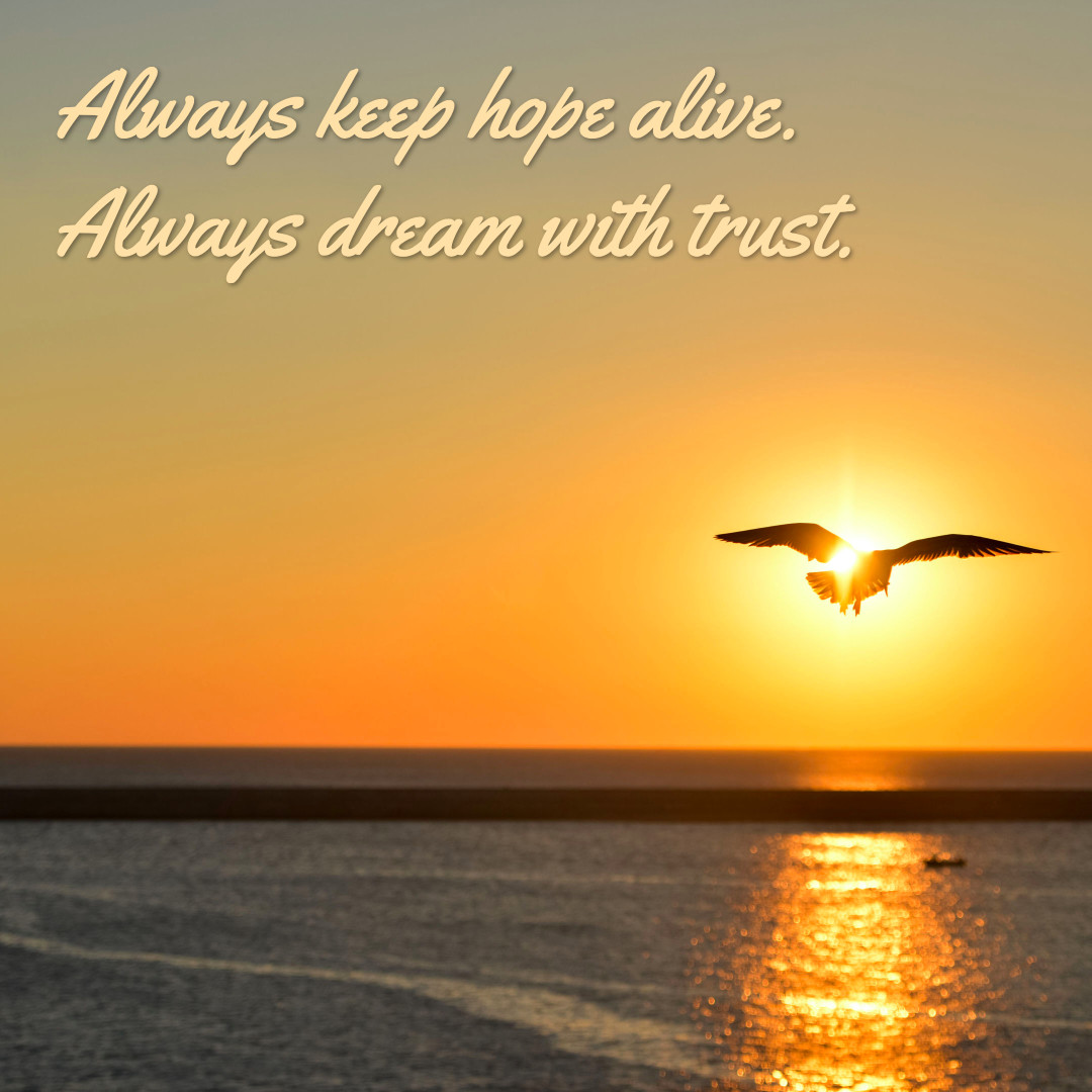 Always keep hope alive