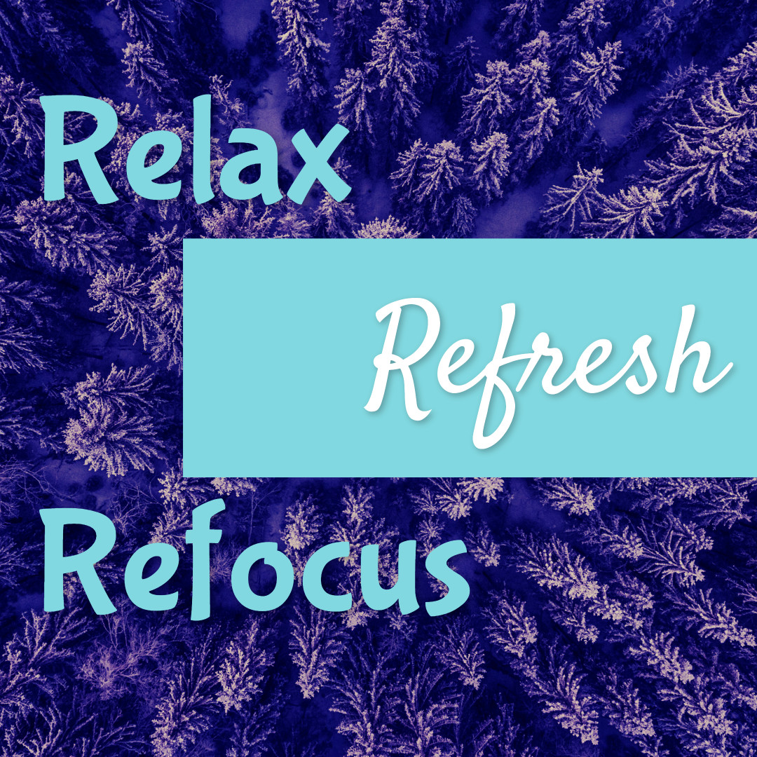 Relax refresh refocus