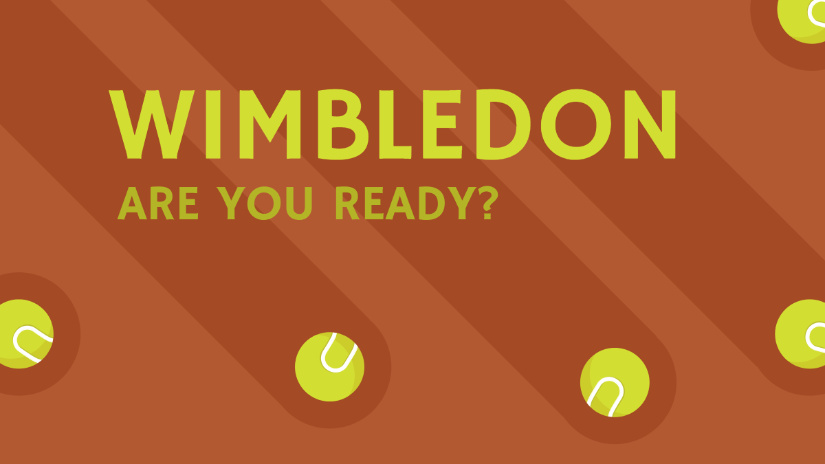 Wimbledon - Are you ready