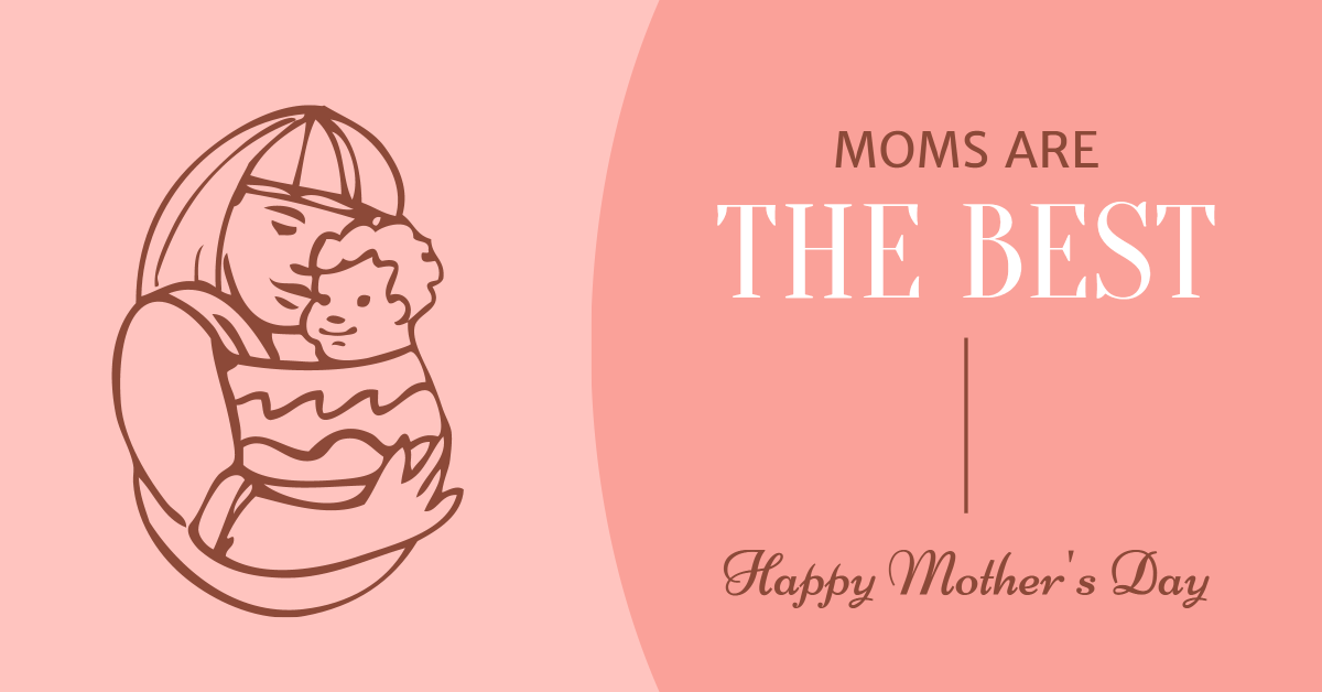 Moms are the best - Happy Mother's Day