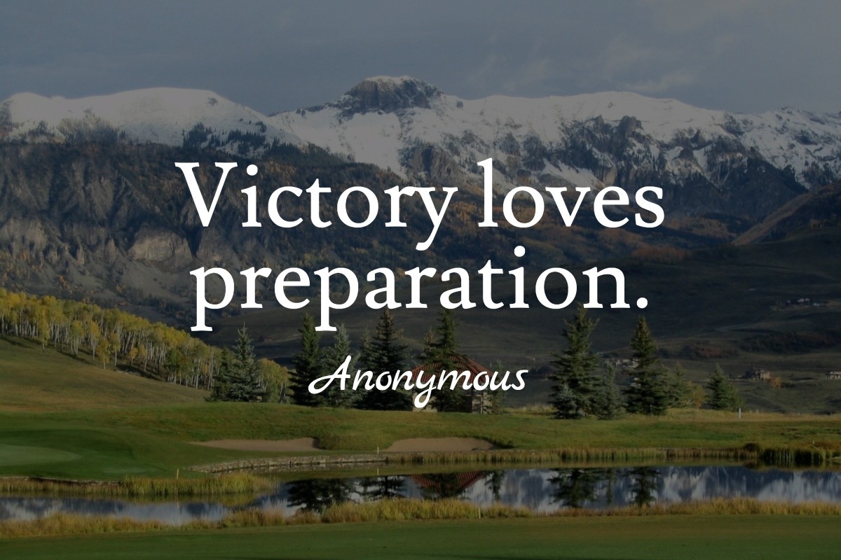 Victory loves preparation