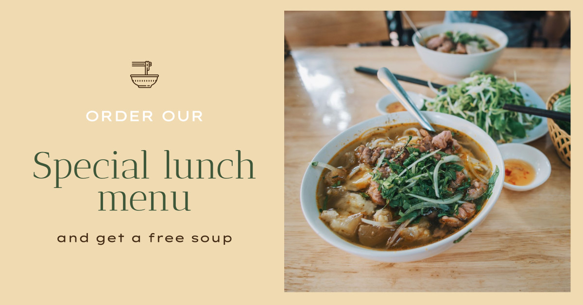 Order our special lunch menu and get a free soup