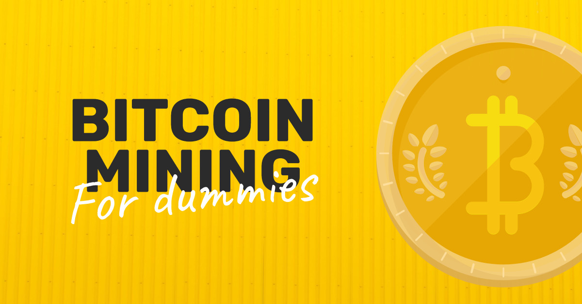 mining bitcoins for dummies