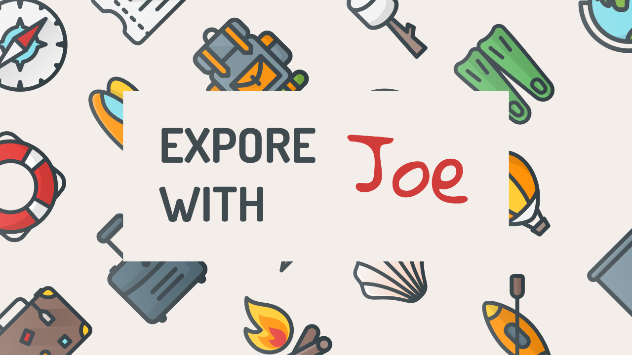 Exploring with Joe