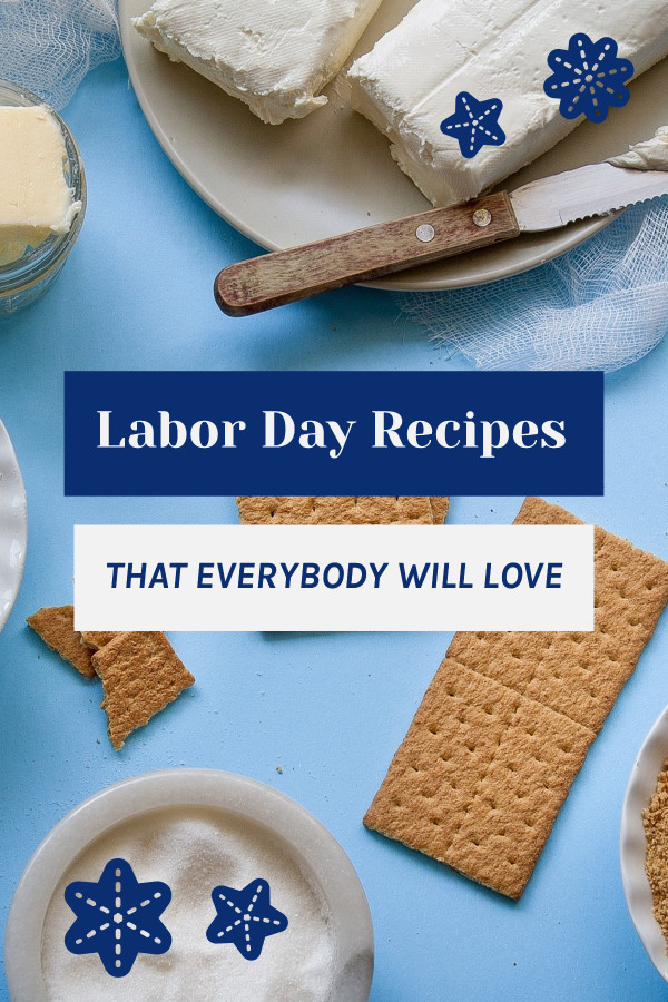 Labor day recipes that everybody will love