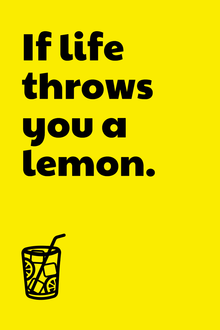 If life throws you a lemon