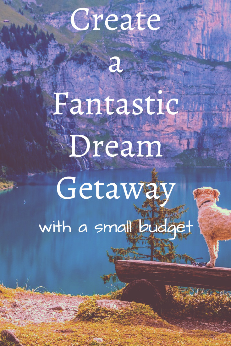 Create a fantastic getaway