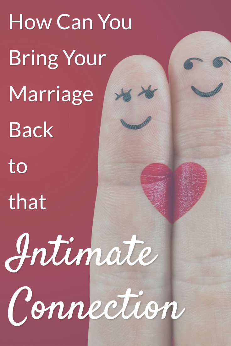 How to bring marriage back to intimate connection