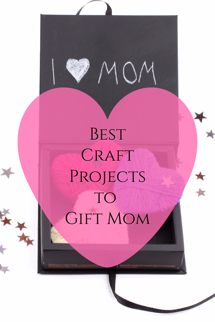 Best craft projects to gift mom