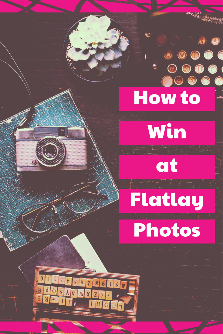 How to win at Flatlay Photos