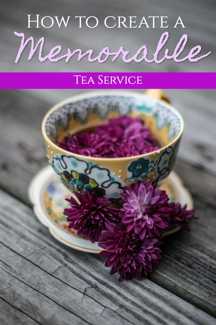 How to create a memorable tea service