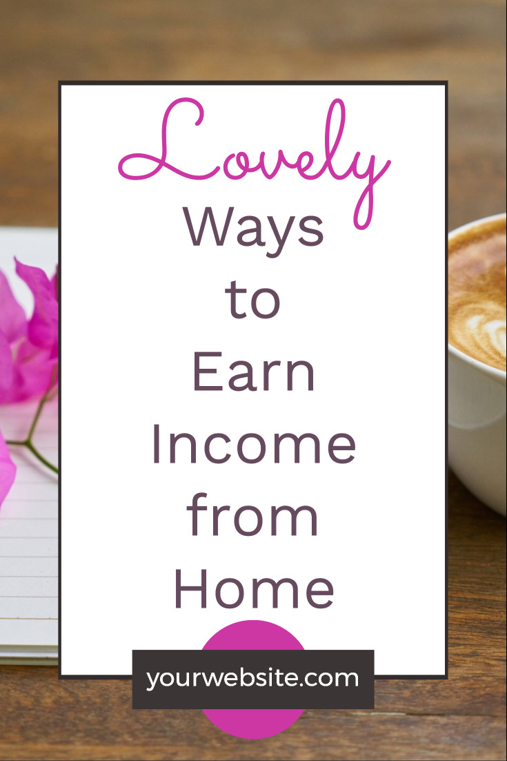 Lovely ways to earn from home