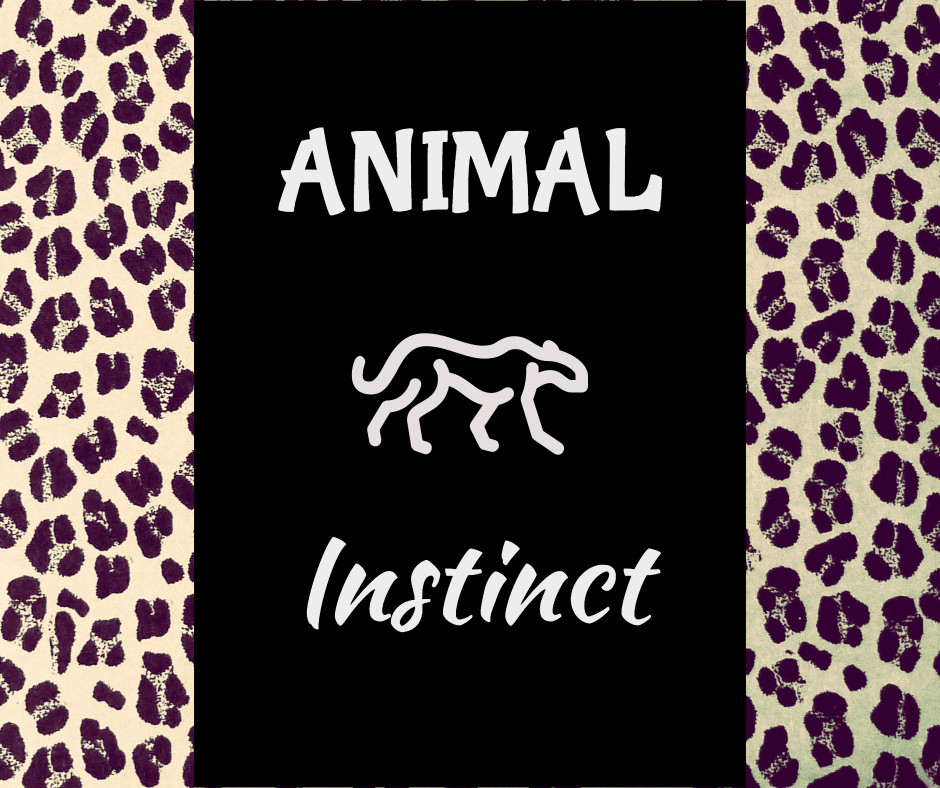 Animals have instinct