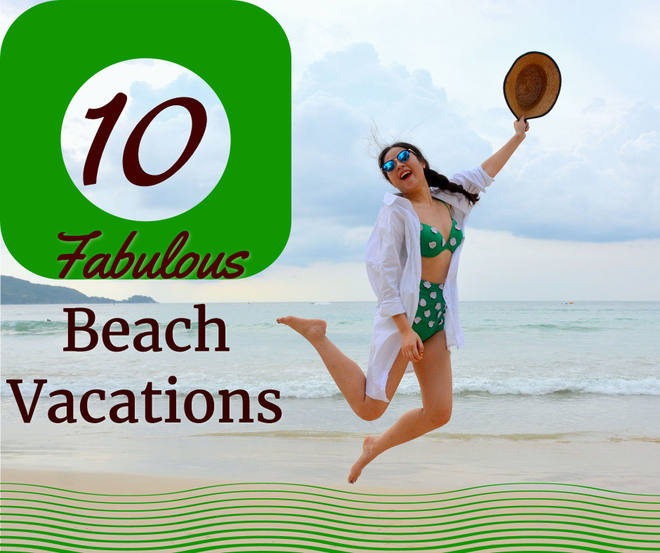 10 fabulous beach vacation