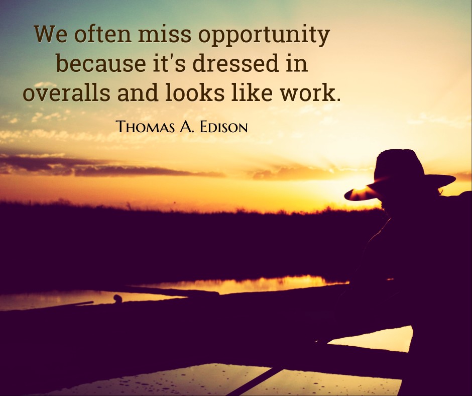 We often miss opportunity