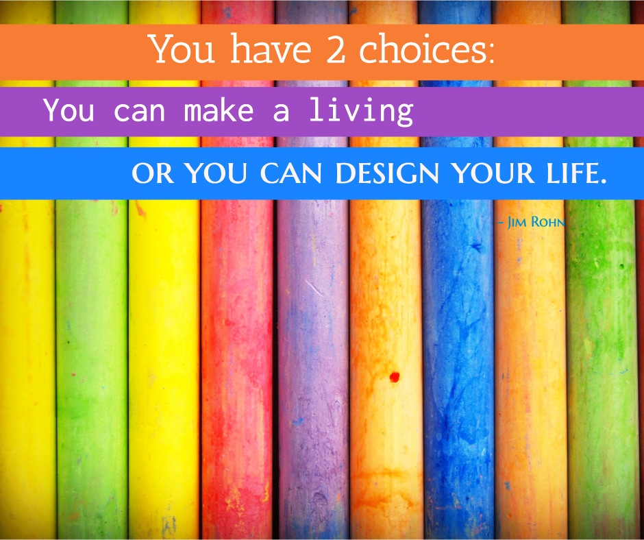 Make a living or design your life