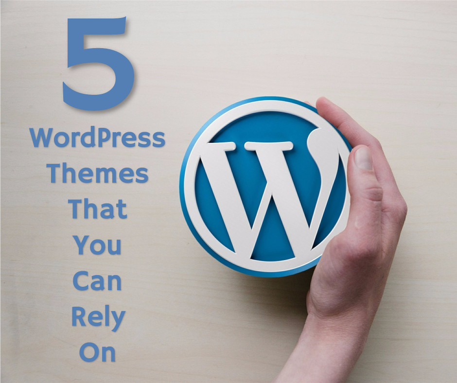 Wordpress themes you can rely on