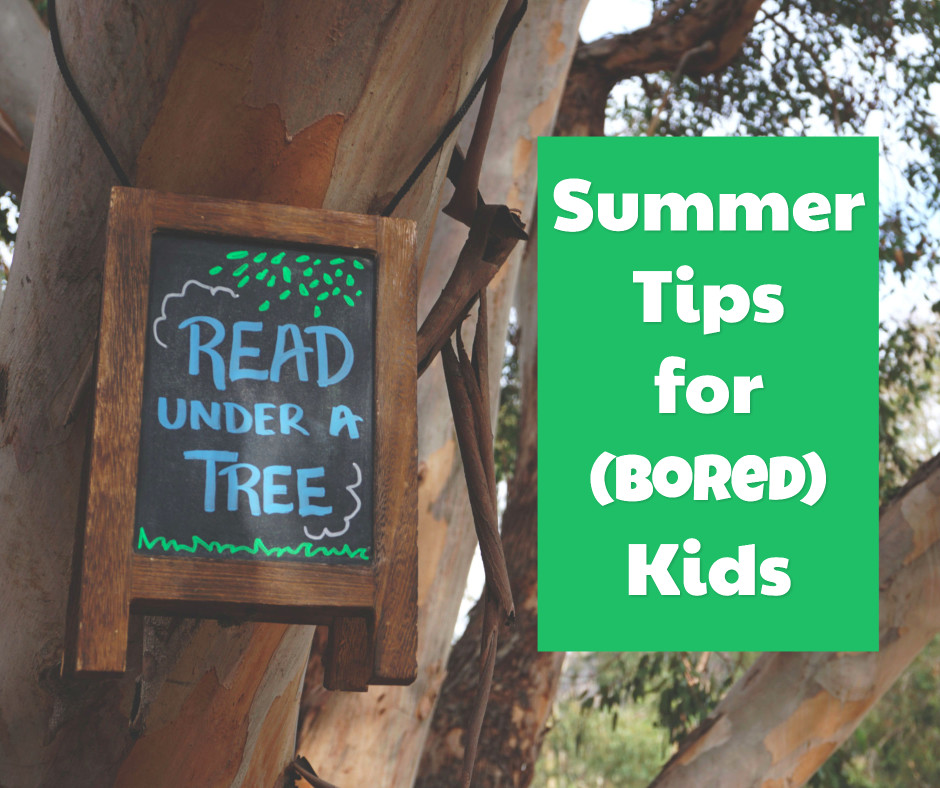 Summer tips for bored kids