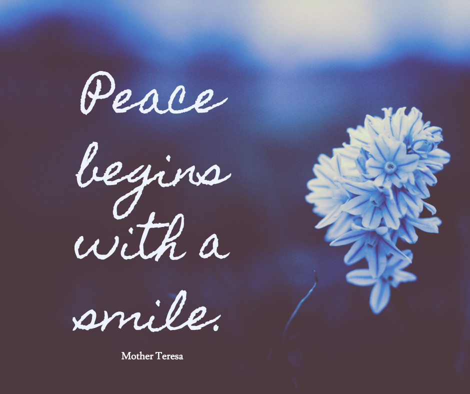 Peace begins with a smile