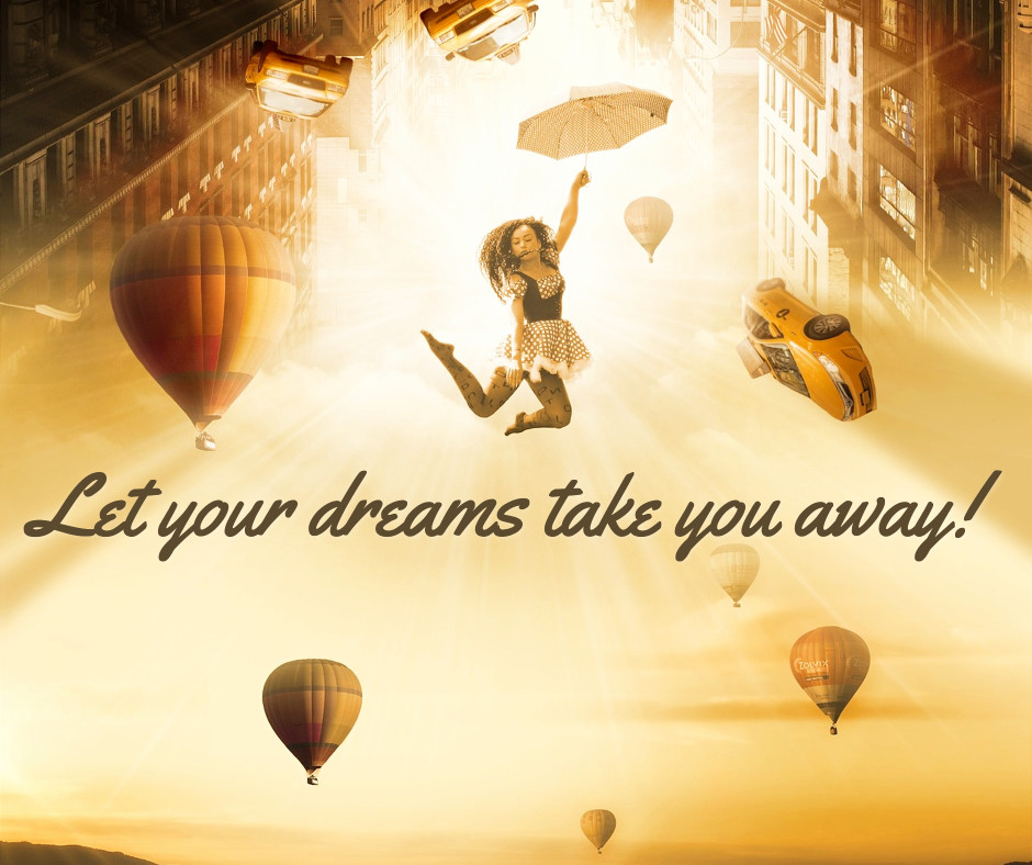 Let your dreams take you away