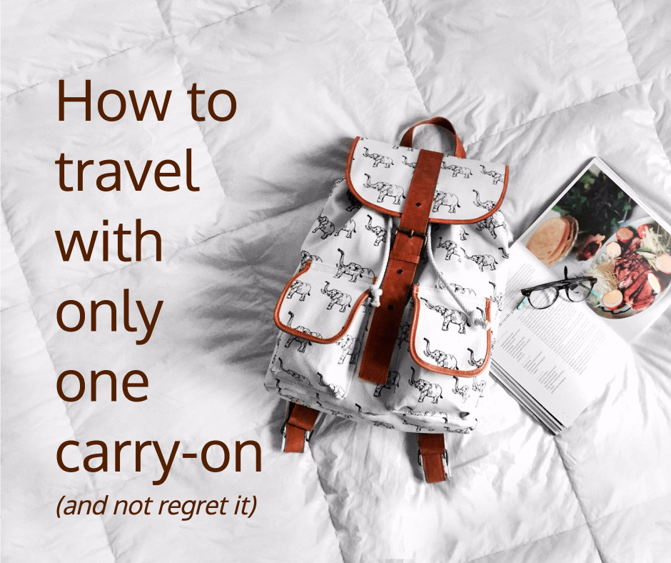 How to travel with one carry-on