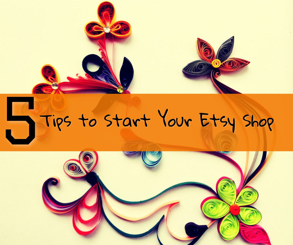 5 tips to start your etsy shop