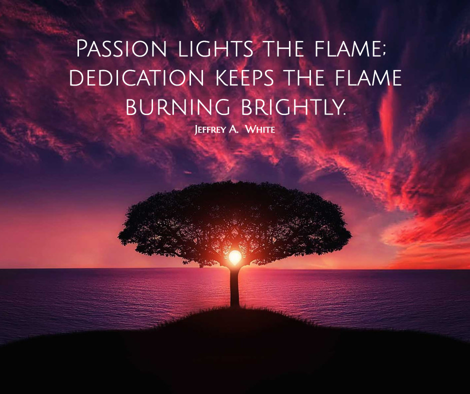 Passion lights the flame