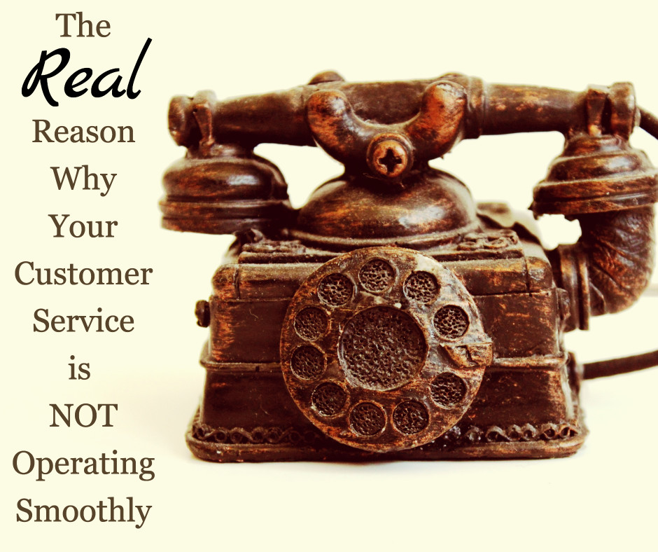 Reason why your customer service is not operating smoothly