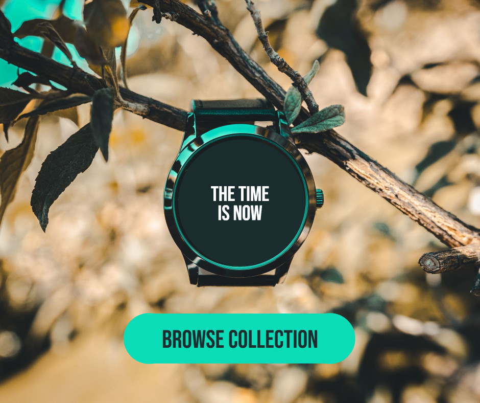 The time is now - browse collection